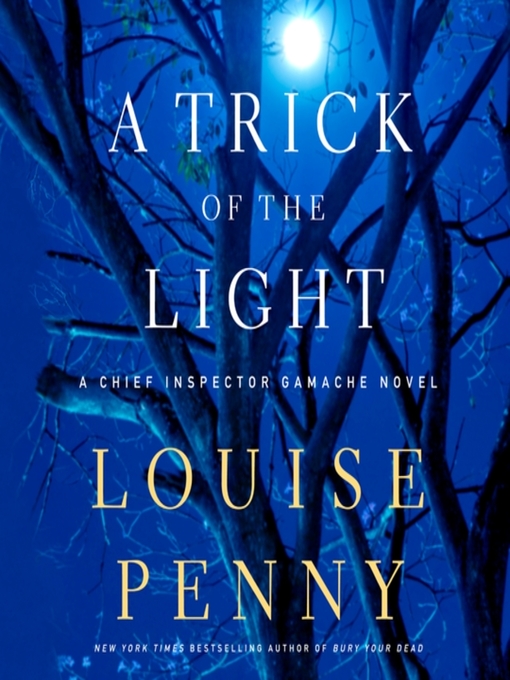 Louise Penny创作的A Trick of the Light作品的详细信息 - 可供借阅